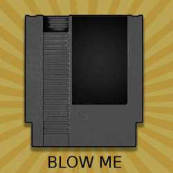 NES Cartridge Blow Me Poster